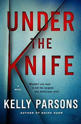This book cover image released by St. Martin's Press shows "Under the Knife," a novel by Kelly Parsons. (St. Martin's Press via AP)